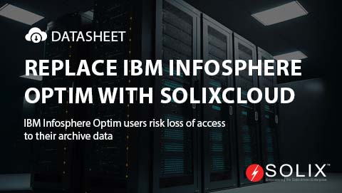 Safely and Accurately Replace IBM Infosphere Optim with SOLIX