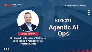 Keynote: Agentic AI Ops by James Massa, Senior Executive Director of Software Engineering and Architecture at JPMorganChase